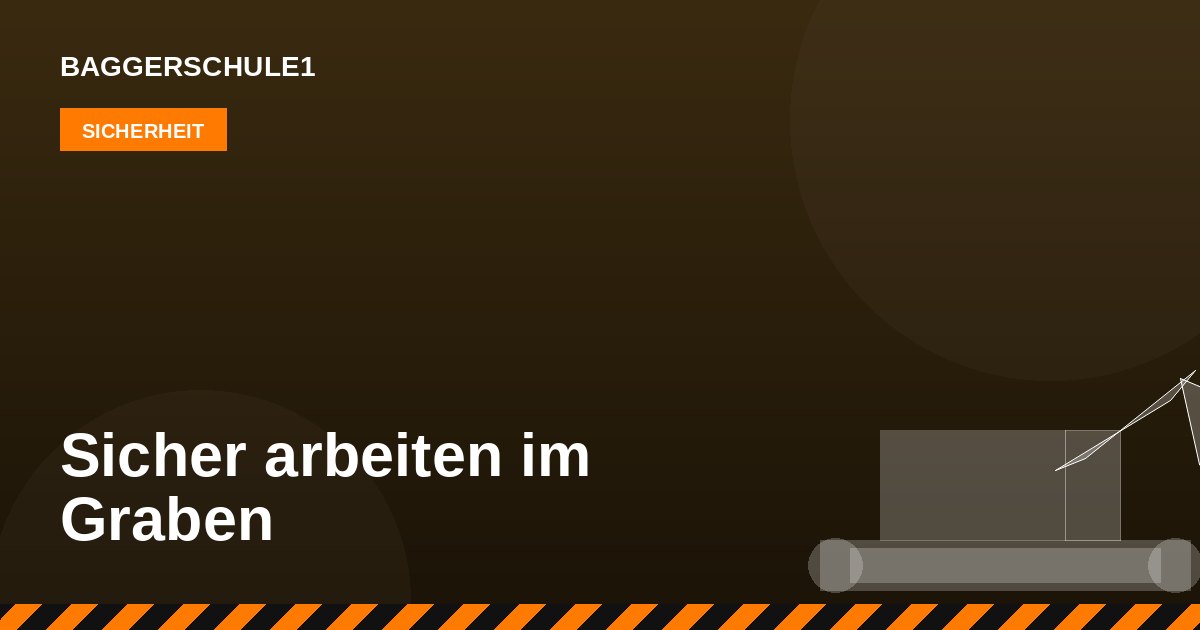 Sicher arbeiten im Graben: Grundlagen für den Tiefbau